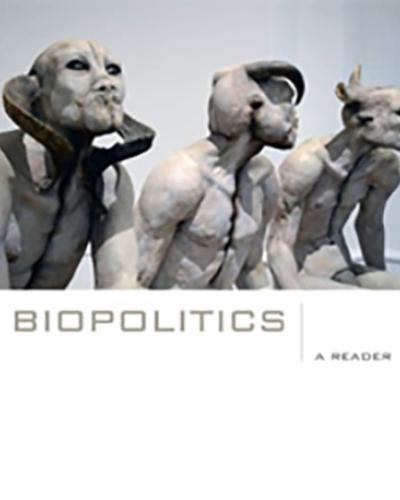 Cover text: Biopolitics: A Reader by Timothy Campbell, Editor