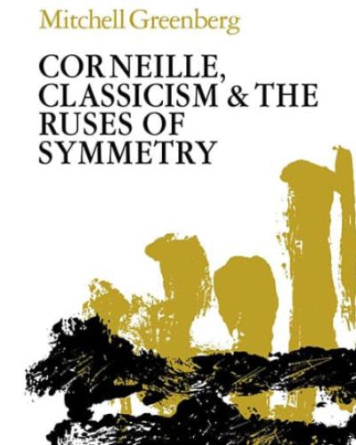 Cover Text: Corneille, Classicism and The Ruses of Symmetry
