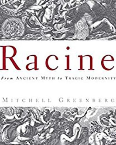 Cover text: Racine: From Ancient Myth to Tragic Modernity