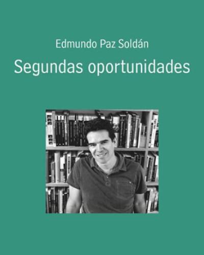 Cover of &quot;Segundas Oportunidades,&quot; with photo of author Edmundo Paz Soldan